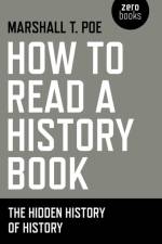 How to Read a History Book - The Hidden History of History