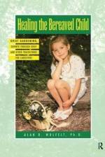 Healing The Bereaved Child af Alan Wolfelt