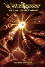 Is Intelligence an Algorithm? af Antonin Tuynman