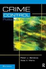 Crime Control, Politics and Policy af Peter Benekos