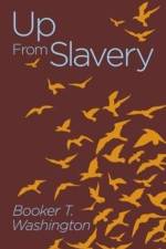 Up from Slavery af Booker T. Washington