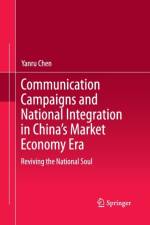 Communication Campaigns and National Integration in China's Market Economy Era af Yanru Chen