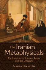 The Iranian Metaphysicals af Alireza Doostdar