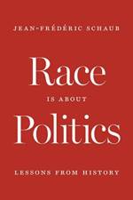 Race Is about Politics af Jean-Frederic Schaub