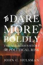 To Dare More Boldly af Dr John C. Hulsman