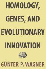 Homology, Genes, and Evolutionary Innovation af Gunter P. Wagner