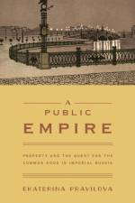 A Public Empire af Ekaterina Pravilova
