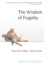 The Wisdom of Frugality af Emrys Westacott