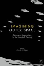 Imagining Outer Space af Alexander C.T. Geppert