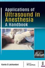 Applications of Ultrasound in Anesthesia af Kavita S Lalchandani