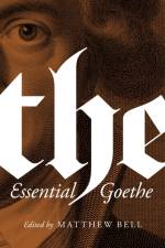 The Essential Goethe af Johann Wolfgang von Goethe