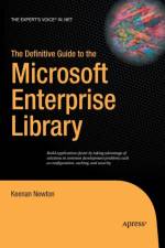 The Definitive Guide to the Microsoft Enterprise Library af Keenan Newton