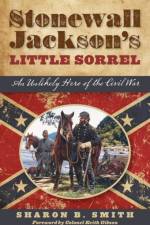Stonewall Jackson's Little Sorrel af Sharon B. Smith