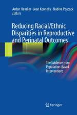 Reducing Racial/Ethnic Disparities in Reproductive and Perinatal Outcomes