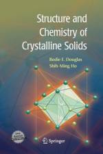 Structure and Chemistry of Crystalline Solids af Shi-Ming Ho