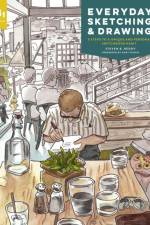Everyday Sketching and Drawing af Steven B. Reddy