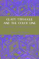 Class Struggle And The Color Line af Paul Heideman