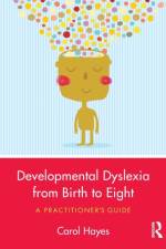 Developmental Dyslexia from Birth to Eight