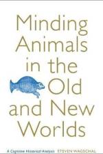 Minding Animals in the Old and New Worlds af Steven Wagschal