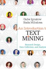 An Introduction to Text Mining af Gabe Ignatow
