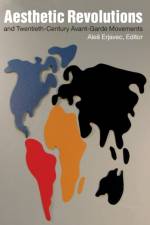 Aesthetic Revolutions and Twentieth-Century Avant-Garde Movements