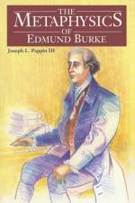 The Metaphysics of Edmund Burke af Joseph Pappin
