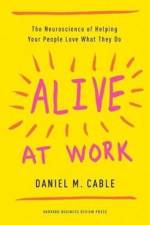 Alive at Work af Daniel M. Cable