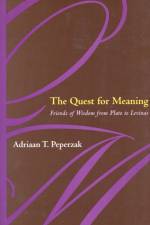 The Quest For Meaning af Adriaan T. Peperzak