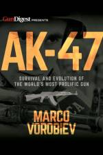 AK-47 - Survival and Evolution of the World's Most Prolific Gun af Marco Vorobiev