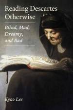 Reading Descartes Otherwise af Kyoo Lee
