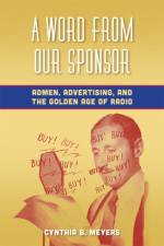 A Word from Our Sponsor af Cynthia B. Meyers