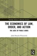 The Economics of Law, Order, and Action af Jakub Bozydar Wisniewski