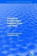 Industrial Cooperation between East and West af Friedrich Levcik