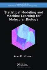 Statistical Modeling and Machine Learning for Molecular Biology af Alan (University of Toronto Moses