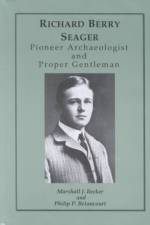 Richard Berry Seager – Archaeologist and Proper Gentleman af Marshall J. Becker