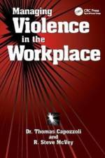 Managing Violence in the Workplace af Thomas K. Capozzoli