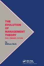 The Evolution of Management Theory af William Roth