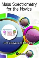 Mass Spectrometry for the Novice af John Greaves