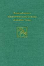 Botanical Aspects of Environment and Economy at Gordion, Turkey af Naomi F. Miller