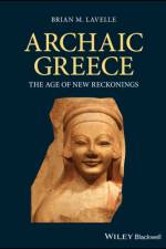 Archaic Greece af Brian M. (Loyola University of Chicago) Lavelle