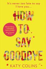 How to Say Goodbye af Katy Colins
