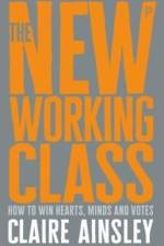 The New Working Class af Claire (Executive Director at the Joseph Rowntree Foundation) Ainsley
