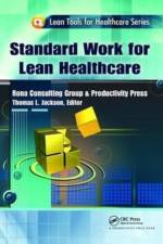 Standard Work for Lean Healthcare af Thomas L. (Rona Consulting Group Jackson