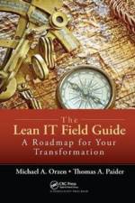 The Lean IT Field Guide af Michael A. (Mike Orzen