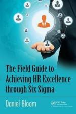 The Field Guide to Achieving HR Excellence through Six Sigma af Daniel Bloom