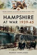 Hampshire at War 1939-45 af Murray Rowlands