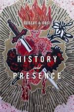 History and Presence af Robert A. Orsi