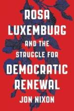 Rosa Luxemburg and the Struggle for Democratic Renewal af Jon Nixon