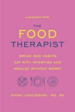 The Food Therapist af Shira Lenchewski