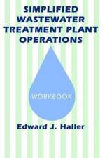 Simplified Wastewater Treatment Plant OperationsWorkbook af Edward Haller